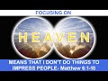 Focusing On Heaven Means I Am Placing My Treasures There | Pastor Nick Lewis