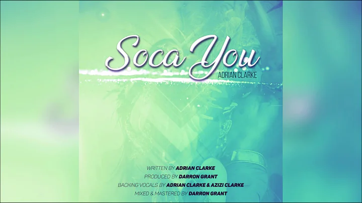 Adrian Clarke - Soca You "2018 Soca" (Barbados)