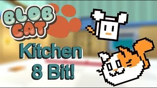 BlobCat Kitchen Theme 8-Bit!!