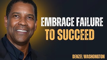 EMBRACE FAILURE TO SUCCEED - DENZEL WASHINGTON | SPEECH | #NeverGiveUp #SuccessMindset