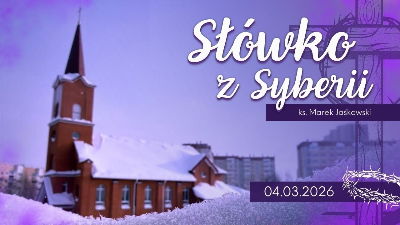 Słówko z Syberii, 4.03.2026 PL, Wielki Post