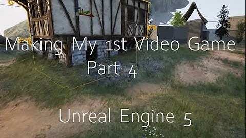 1st Time Making a Video Game using Unreal Engine 5- PART 4