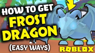  HOW TO GET FROST DRAGON IN ADOPT ME ROBLOX 2021 