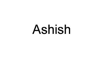 How To Pronounce Ashish