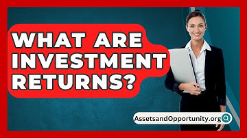 What Are Investment Returns? - AssetsandOpportunity.org