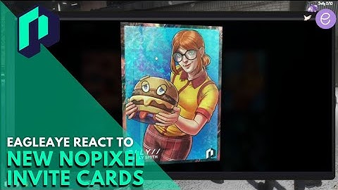 Eagleaye React to New Nopixel Invite Cards | Nopixel