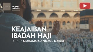THE MIRACLES OF HAJJ | Thematic Study | Ustadz Muhammad Nuzul Dzikri