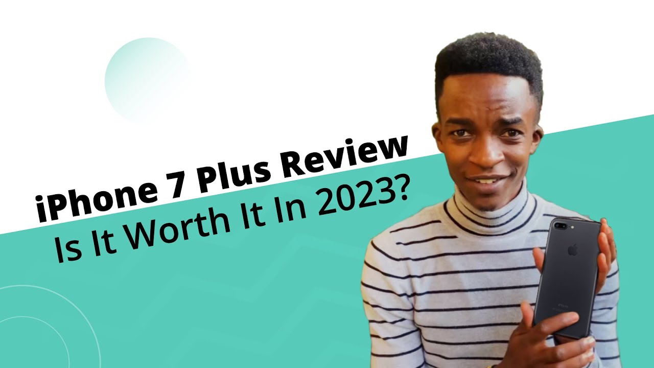 iPhone 7 Plus Review: Is It Worth It In 2023?