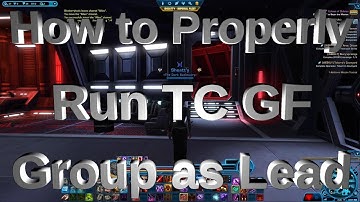 SWTOR - How to properly que up a TC GF event as lead - group finder Toborro