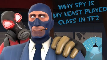 Why Spy is my least played class in TF2!