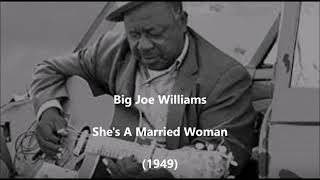 Big Joe Williams-She's A Married Woman