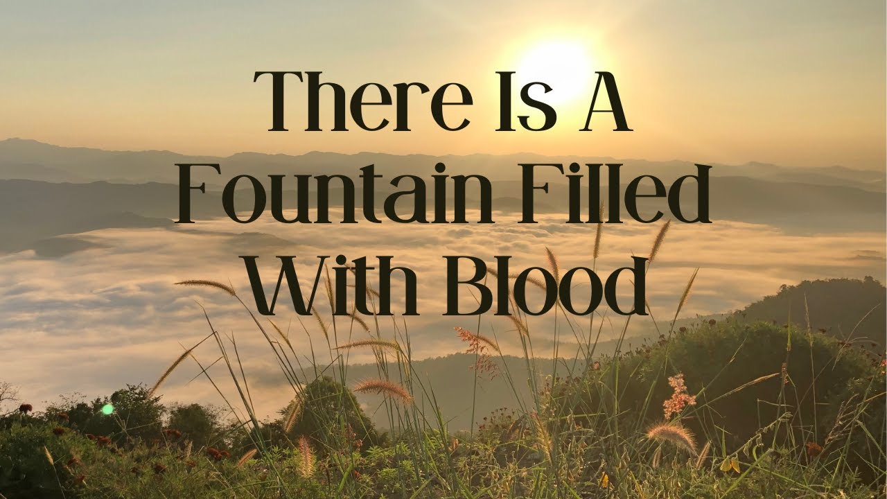 Christian hymns accompaniment there is a fountain filled with blood
