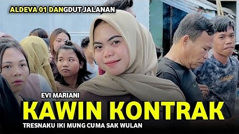 Evi Mariani - Kawin Kontrak (ALDEVA 01 Dangdut Jalanan) | Tresnaku Iki Mung Cuma Sak Wulan