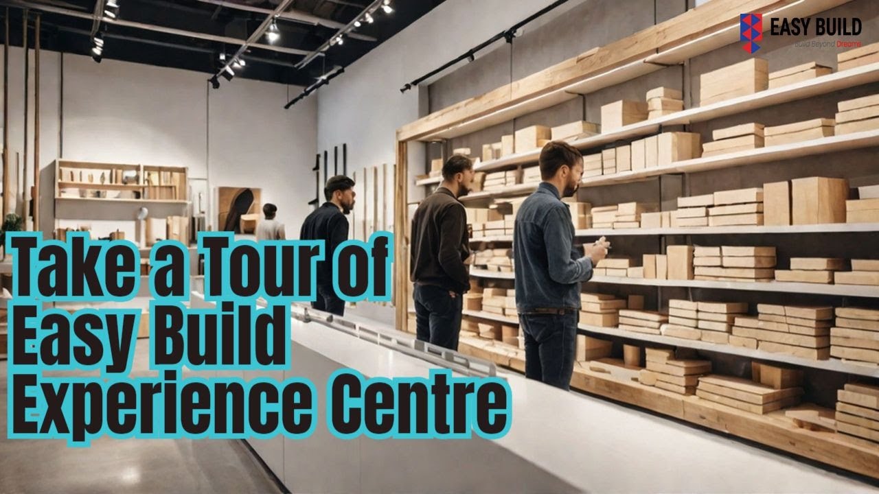 Take a Tour of Easy Build Experience Centre | One Stop Shop for ...