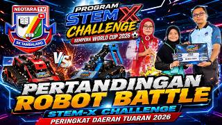 PERTANDINGAN ROBOT BATTLE PROGRAM STEM X CHALLENGE PERINGKAT DAERAH TUARAN 2026