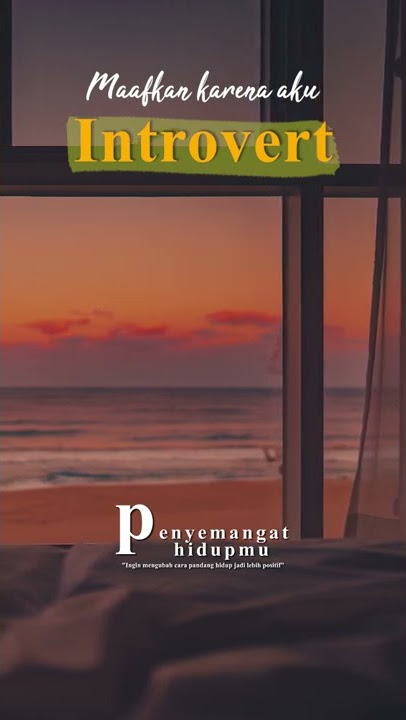 Maafkan Karena Aku Introvert - Puisi penyemangathidupmu (Salahkah Menjadi Introvert?) #shorts