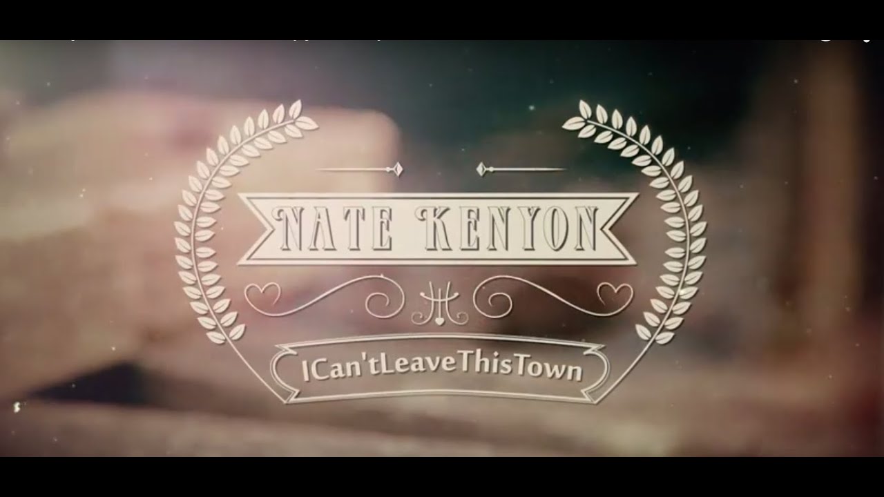 Nate Kenyon I Can't Leave This Town (Lyric Video) YouTube