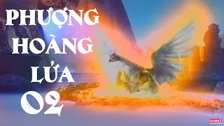 Phượng Hoàng Lửa - Tập 2 | Phim Kiếm Hiệp Trung Quốc Hay Nhất