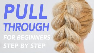 How To Pull Through Braid Step by Step For Beginners  EASY & SIMPLE HAIRSTYLE  NO BRAIDING!