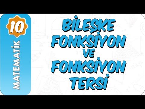 10. Sınıf Matematik | Bileşke Fonksiyon ve Fonksiyon Tersi