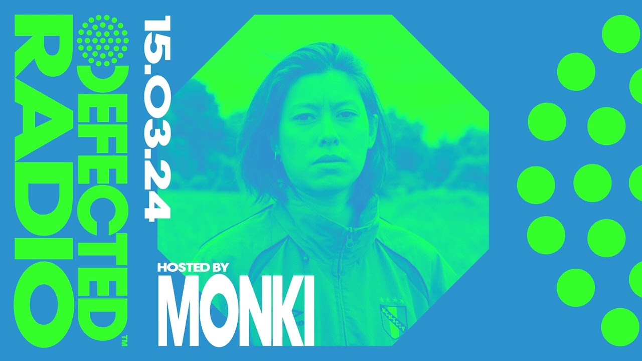 Defected Radio Show Hosted by Monki 150324