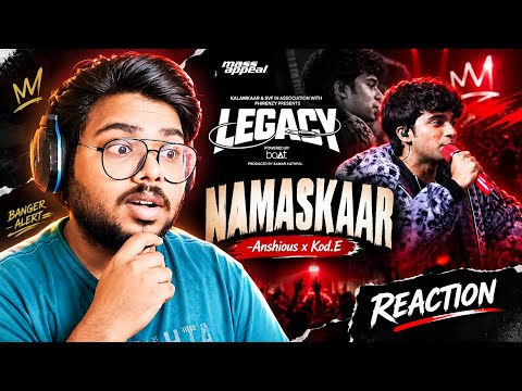 ANSHIOUS - NAMASKAAR REACTION | LEGACY 