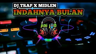 Dj Indahnya Bulan Slow  Bass  Trap X Middle Terbaru Viral Tiktok