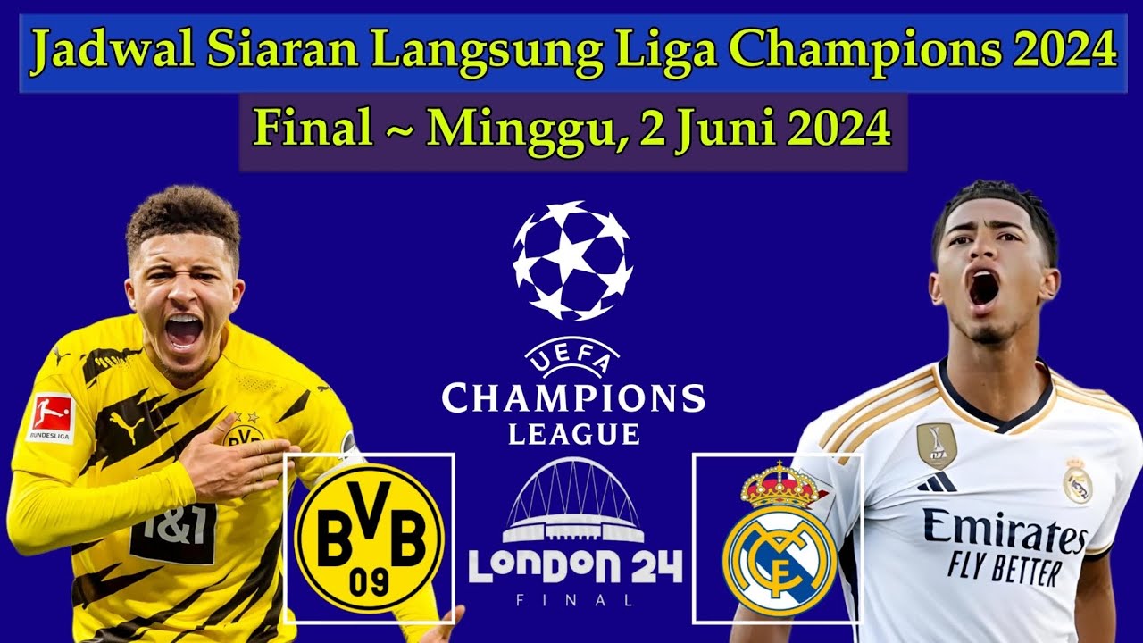 Jadwal Final Liga Champions Live SCTV - Borussia Dortmund vs Real ...