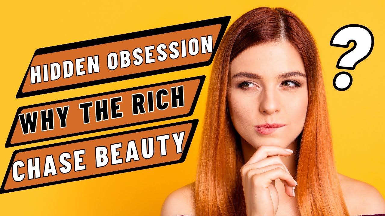 Shocking Secrets Rich People's Obsession with Beauty YouTube Shocking Secrets Rich People's Obsession with Beauty YouTube