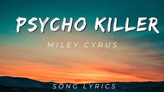 Miley Cyrus - Psycho Killer | SONG LYRICS VERSION