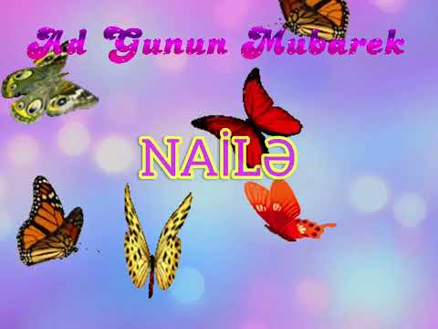 Ad günün mübarək Nailə / happy birthday Naile