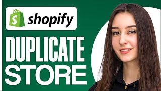 How to Duplicate Shopify Store - Copy Shopify Store 2024