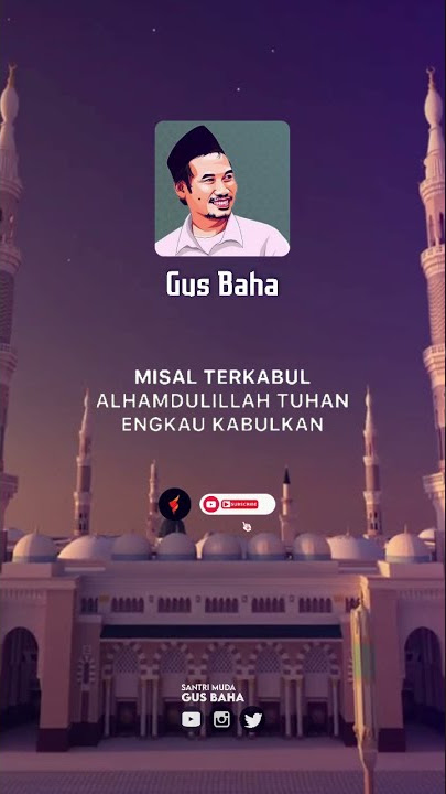 Ketika Do'a Kita Tak Dikabulkan - Story WA Gus Baha | Gus Baha 1 Menit