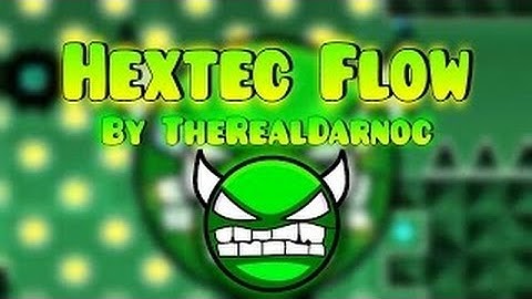 Geometry Dash - [DEMON] - Hextec Flow by TheRealDarnoc