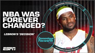 How LeBron's 'Decision' in 2010 changed the NBA forever | The Domonique Foxworth Show