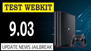 TEST WEBKIT PS4 9.03 JAILBREAK NEWS UPDATE