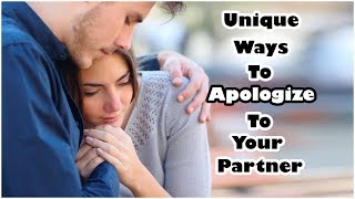 5 Unique (And Adorable!) Ways To Apologize To Your Partner!