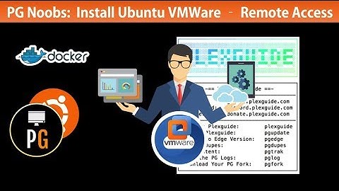 PlexGuide: How To - VMWare Workstation - Ubunutu