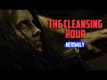 The Cleansing Hour EN 10 MINUTOS