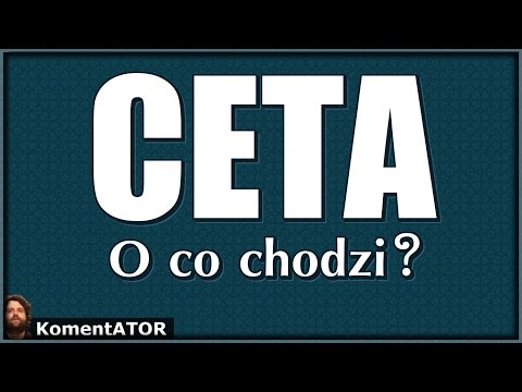 CETA - Umowa Niszcząca Rynek i Wolność? O co Chodzi? - Komentator #438