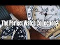 My Take On The Perfect Watch Collection!