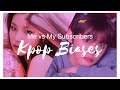 Kpop Biases: Me vs My Subscribers