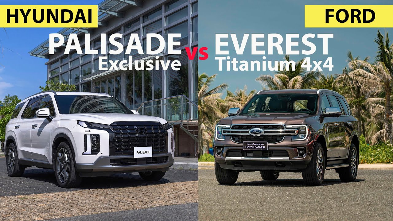Giá ngang nhau chọn Hyundai PALISADE Exclusive hay Ford EVEREST ...