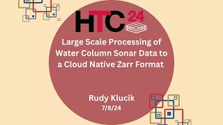 HTC24: Large Scale Processing of Water Column Sonar Data to a Cloud Native Zarr Format
