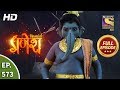 Vighnaharta Ganesh - Ep 573 - Full Episode - 31st October, 2019