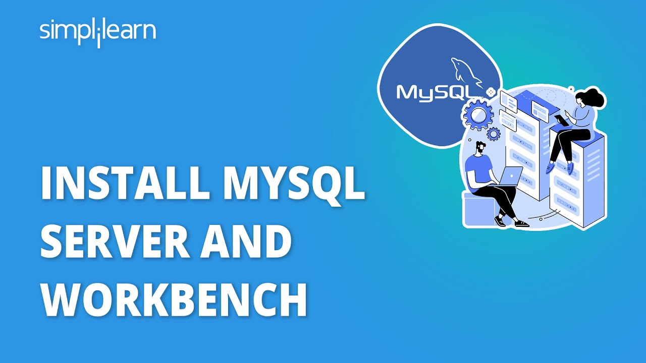 ติดตั้ง mysql  2022 New  Install MySQL Server and Workbench | MySQL Workbench Installation on Windows 10 | Simplilearn