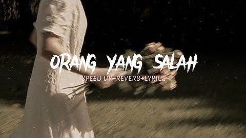 Orang Yang Salah - Luvia Band (Speed up + Reverb + Lyrics)