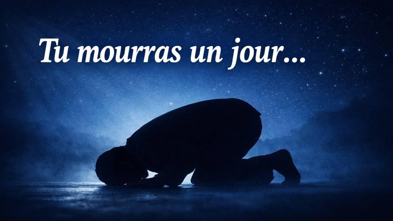 La prière te sauve au moment de la mort.