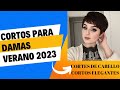 CORTES DE CABELLO CORTO PARA DAMAS,ELEGANTES VERANO 2023