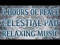 3 Hours of Deep Relaxation — Celestial Pad: Soft Cloud Layers for Sleep &amp; Meditation